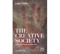 The Creative Society : How the Future Can be Won