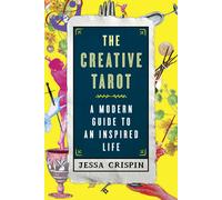 The Creative Tarot: A Modern Guide to an Inspired Life by Jessa Crispin (English