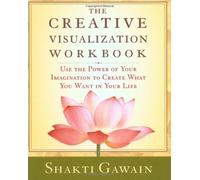 The Creative Visualization: Workbook (Gawain, Shakti) by Shakti Gawain (1984-01-01)