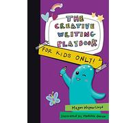 The Creative Writing Playbook: For Kids ONLY!