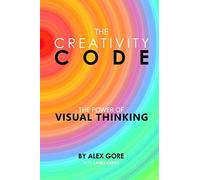 The Creativity Code: The Power of Visual Thinking