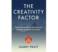 The Creativity Factor: Using the power of the outdoors to spark successful innovation