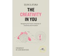 THE CREATIVITY IN YOU: Navigating the Future Landscape of Creativity and Innovation (Make Worlds)