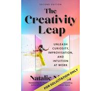 The Creativity Leap, Second Edition : Unleash Curiosity, Improvisation, and Intuition at Work