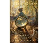 THE CREATOR CAFE: A BARISTAS DIARY - JOURNAL 2