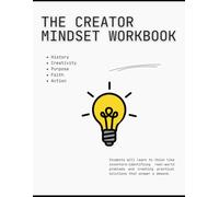 The Creator Mindset Workbook: History - Creativity - Purpose - Faith - Action