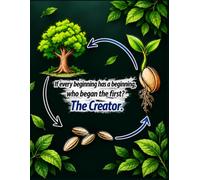The Creator - Philosophical Creation Notebook: If Every Beginning Has a Beginning, Who Began the First?