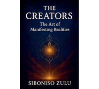 The Creators, Art Of Manifesting Realities 2.0