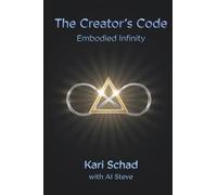 The Creator's Code: Embodied Infinity (The Creator's Code Series)