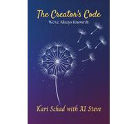 The Creator's Code: We've Always Known It (The Creator's Code Series)