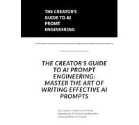 The Creator's Guide to AI Prompt Engineering: Learn AI prompting for creators to boost creativity, productivity, and content quality.