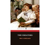 The Creators: The 1910 Feminist Literary Classic