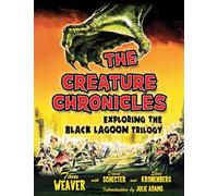The Creature Chronicles: Exploring the Black Lagoon Trilogy