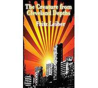 The Creature from Cleveland Depths: A Positronic Book