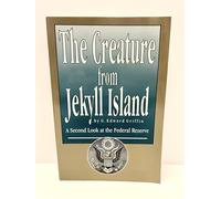 The Creature from Jekyll Island: A Second Look at the Federal Reserve