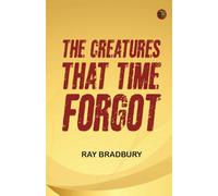 The Creatures That Time Forgot