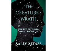 The Creature's Wrath: Book Two of The Moon Magic Chronicles
