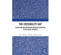 The Credibility Gap : Evaluating and Improving Empirical Research in the Social Sciences