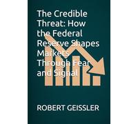 The Credible Threat: How the Federal Reserve Shapes Markets Through Fear and Signal