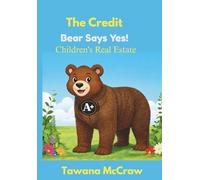 The Credit Bear Says Yes!: Children's Real Estate