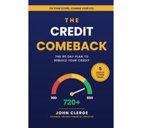 The Credit Comeback: A Straight-Talk Guide to Fixing Your Credit Score in 90 Days