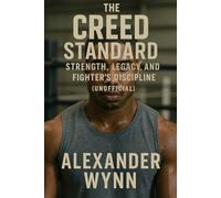 The Creed Standard: Strength, Legacy, and Fighter’s Discipline (Unofficial)