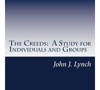 The Creeds: A Study for Individuals and Groups