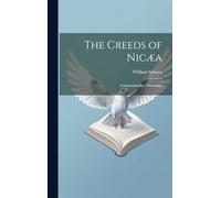 The Creeds of Nicæa; Constantinople; Athanasius