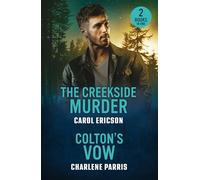 The Creekside Murder / Colton's Vow: The Creekside Murder (Pacific Northwest Forensics) / Colton's Vow (The Coltons of Arizona)