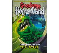 The Creep from the Deep: No. 2 (Goosebumps Horrorland)