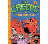 The Creeps: Book 2: The Trolls Will Feast!