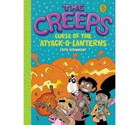 The Creeps: Book 3: Curse of the Attack-o-Lanterns