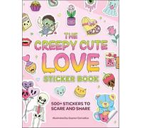 The Creepy Cute Love Sticker Book: 500+ Stickers to Scare and Share (Creepy Cute Gift Series)