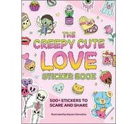 The Creepy Cute Love Sticker Book: 500+ Stickers to Scare and Share (Creepy Cute Gift Series)
