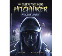 The Creepy Vanishing Hitchhiker: A Ghostly Graphic
