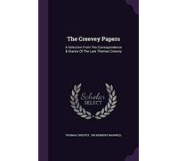 The Creevey Papers: A Selection From The Correspondence & Diaries Of The Late Thomas Creevey