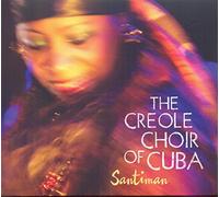The Creole Choir of Cuba - Santiman