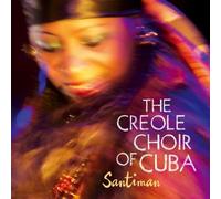 The Creole Choir of Cuba - Santiman