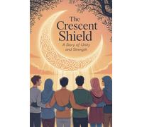 The Crescent Shield: 8 (Young Adult Fiction: Religious - Muslim)