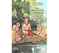 The Crest-Jewel of Wisdom: Esoteric Classics: Eastern Studies