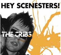 The Cribs - Hey Scenesters!