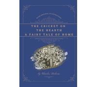 The Cricket on the Hearth: A Fairy Tale of Home: With Original Illustrations
