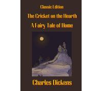 The Cricket on the Hearth : A Fairy Tale of Home: With Original Illustrations