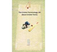 The Cricket Terminology: All about Cricket Terms