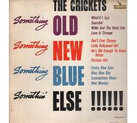 The Crickets (2) - Something Old, Something New, Something Blue, Somethin' Else !!!!!!