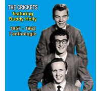 The Crickets Featuring Buddy Holly-1957-1962 : l'Anthologie