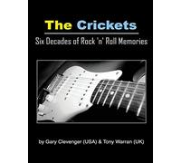 The Crickets: Six Decades Of Rock N Roll Memories
