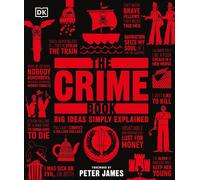 The Crime Book: Big Ideas Simply Explained by Peter James (English) Hardcover Bo