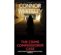 The Crime Commissioner Case: A Bettie Private Investigator Mystery Novella: 23 (The Bettie English Private Eye Mysteries)