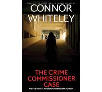 The Crime Commissioner Case: A Bettie Private Investigator Mystery Novella: 23 (The Bettie English Private Eye Mysteries)